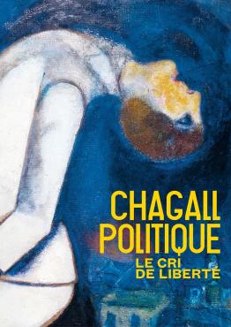 Chagall politique, le cri de liberté, 2023, Monographic exhibition catalogue