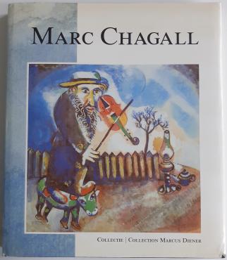 Chagall: De Collectie Marcus Diener : The collection Marcus Diener, 1989, Monographic exhibition catalogue