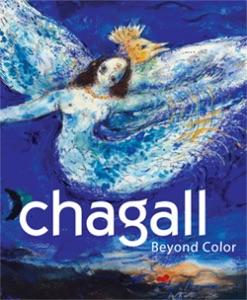 Chagall : Beyond Color, 2013, Catalogue d'exposition monographique