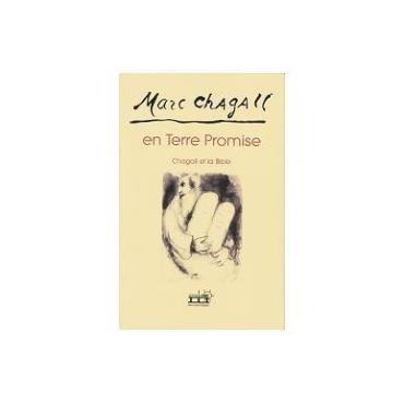 Marc Chagall en Terre promise: Chagall et la Bible, 2008, Monographic exhibition catalogue