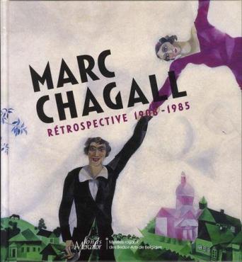 Marc Chagall: Rétrospective 1908-1985, 2015, Monographic exhibition catalogue