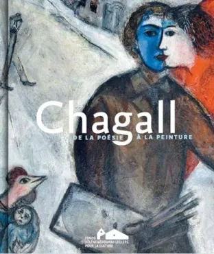 Chagall : De la poésie à la peinture, 2016, Catalogue d'exposition monographique