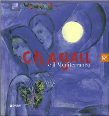 Marc Chagall e il Mediterraneo, 2009, Catalogue d'exposition monographique