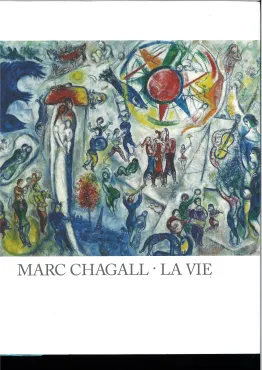 Marc Chagall : La Vie, 2016, Catalogue d'exposition monographique
