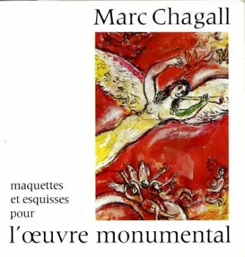 Marc Chagall : Maquettes et esquisses pour l'œuvre monumental, 1974, Catalogue d'exposition monographique