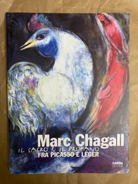 Marc Chagall : il sacro e il profano fra Picasso e Léger, 2002, Catalogue d'exposition collective